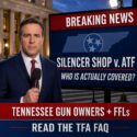 Silencer Shop v. ATF – What it means in Tennessee